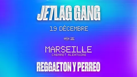 Affiche Jetlag Gang Marseille - Reggaeton y Perreo en concert au Cabaret aléatoire