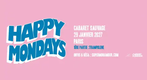 Happy Mondays — Cabaret Sauvage