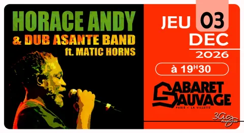 Horace Andy & The Dub Asante Band Ft. Matic Horns — Cabaret Sauvage