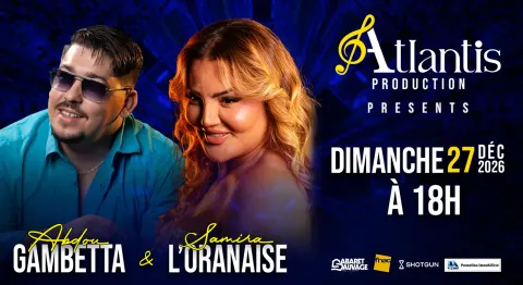 Affiche Raï Atlantis - Samira L'Oranaise • Cheb Abdou Gambetta en concert au Cabaret Sauvage