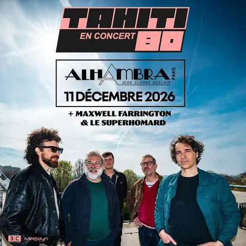 Affiche Tahiti 80 + Maxwell Farrington & Le Superhomard en concert à l’Alhambra