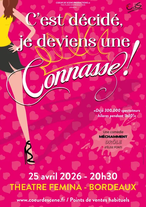 Affiche C'Est Décidé, Je Deviens une Connasse ! en concert au Théâtre Fémina