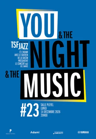 You & The Night & The Music #23 — Salle Pleyel