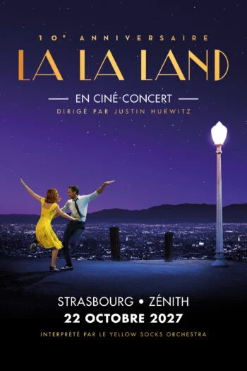 Affiche La la Land en concert au Zénith de Strasbourg Europe